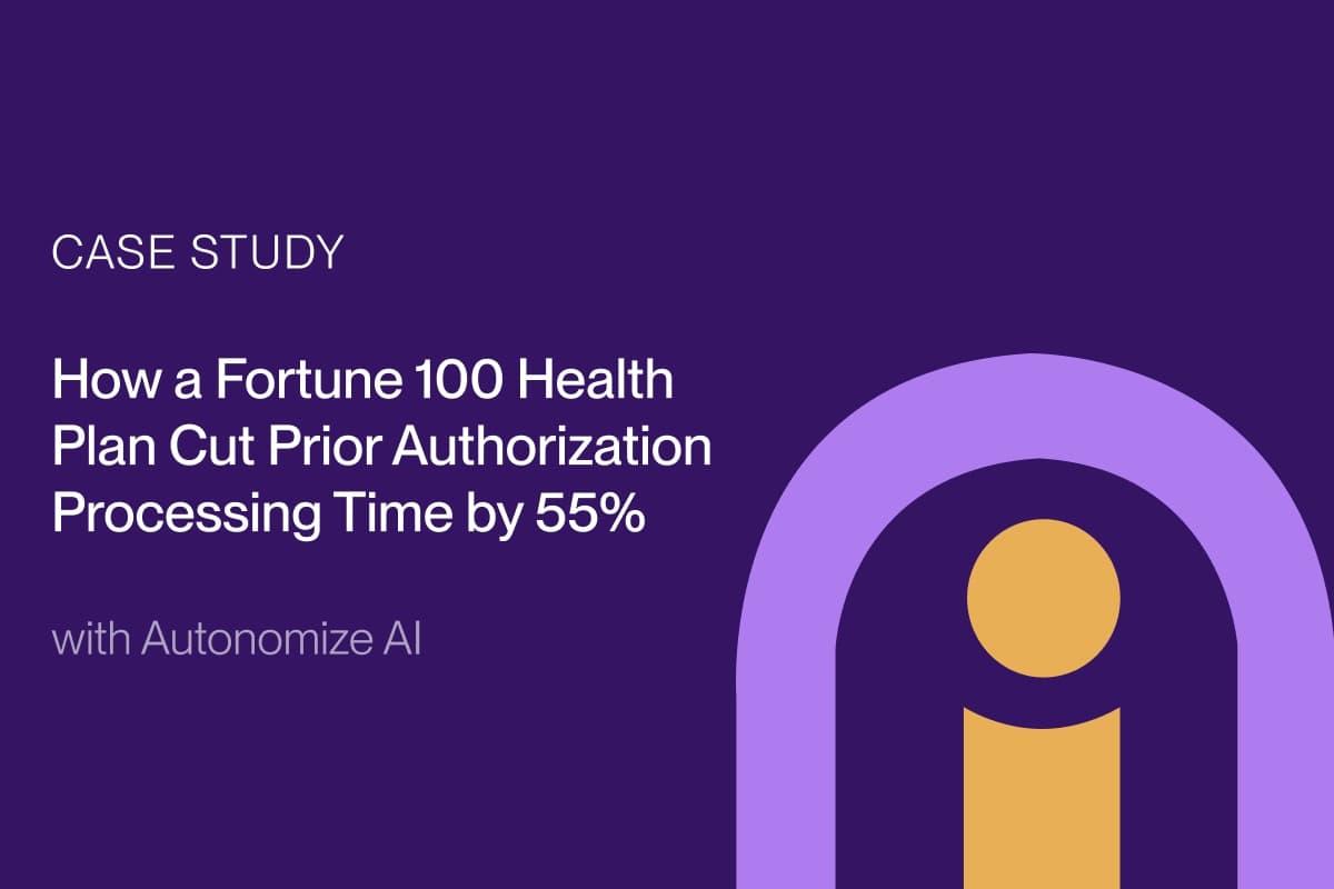 How a Fortune 100 Health Plan Cut Prior Authorization Processing Time by 55% with Autonomize AI