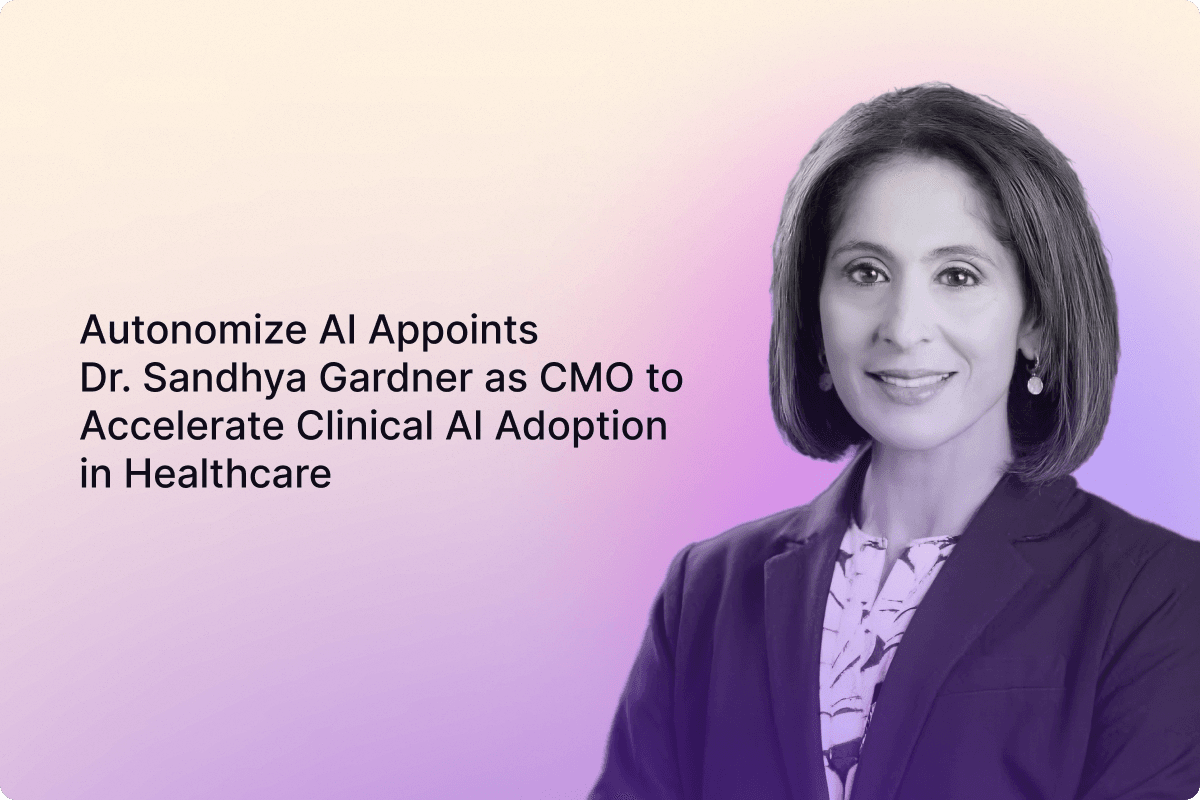 Autonomize AI Appoints Dr. Sandhya Gardner as Chief Medical Officer to Accelerate Clinical AI Adoption in Healthcare